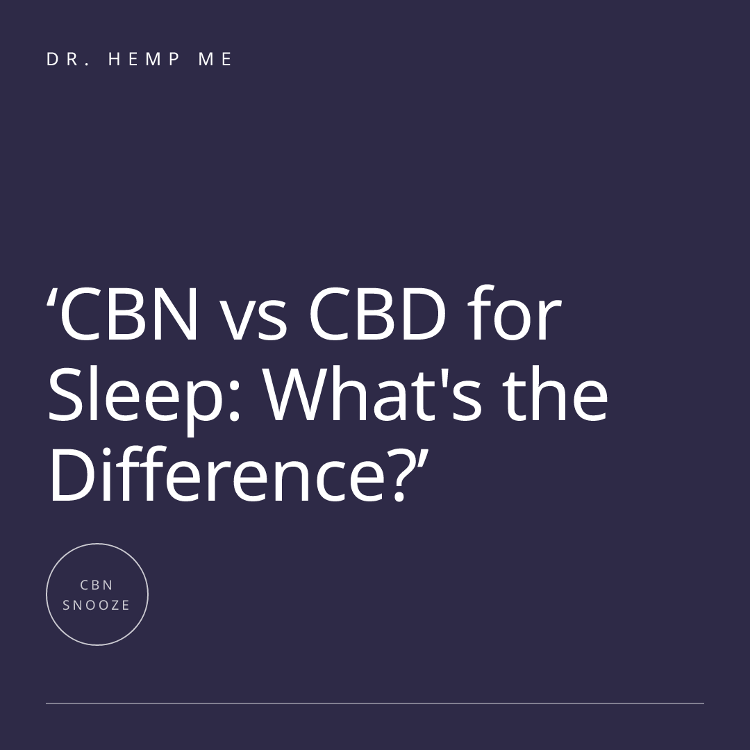 CBN vs CBD for Sleep: What's the Difference?
